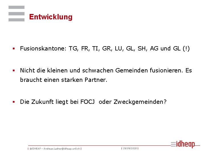 Entwicklung § Fusionskantone: TG, FR, TI, GR, LU, GL, SH, AG und GL (!)