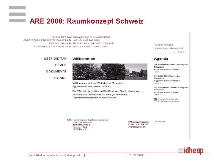 ARE 2008: Raumkonzept Schweiz | ©IDHEAP – Andreas. Ladner@idheap. unil. ch | | 29/09/2020