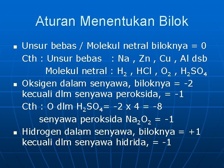 Aturan Menentukan Bilok n n n Unsur bebas / Molekul netral biloknya = 0