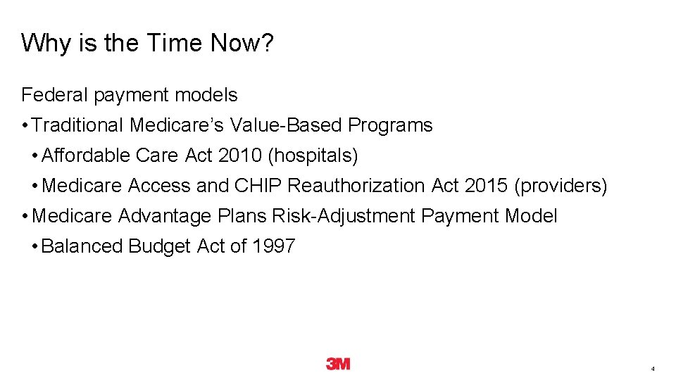 Why is the Time Now? Federal payment models • Traditional Medicare’s Value-Based Programs • Why is the Time Now? Federal payment models • Traditional Medicare’s Value-Based Programs •