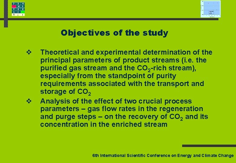 Objectives of the study v v Theoretical and experimental determination of the principal parameters