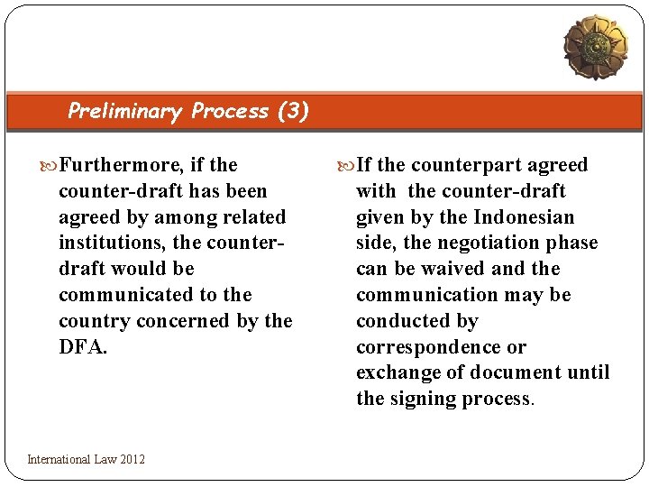 Preliminary Process (3) Furthermore, if the counter-draft has been agreed by among related institutions,