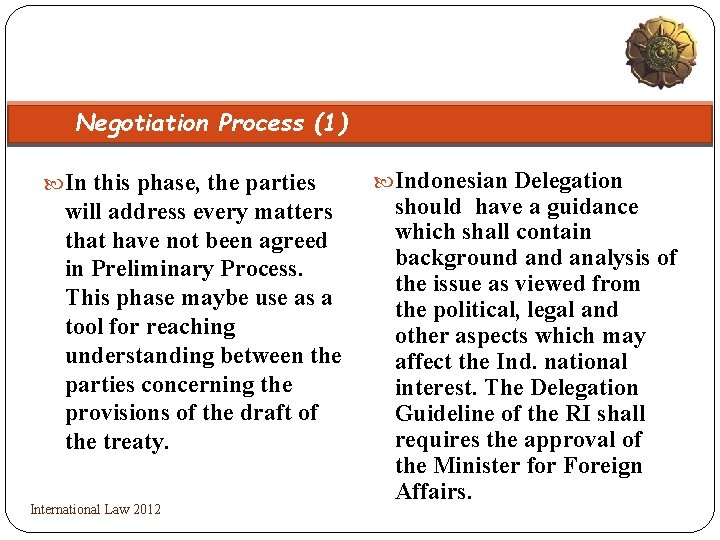 Negotiation Process (1) In this phase, the parties will address every matters that have