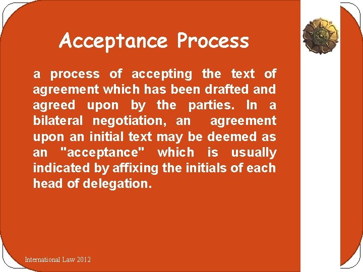 Acceptance Process a process of accepting the text of agreement which has been drafted