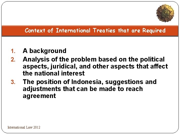 Context of International Treaties that are Required 1. 2. 3. A background Analysis of