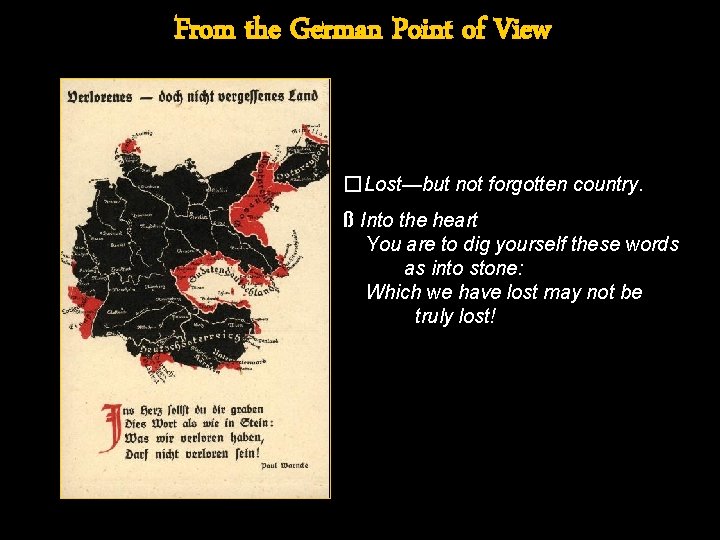 From the German Point of View �Lost—but not forgotten country. ß Into the heart