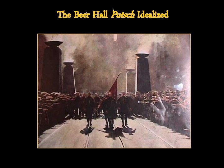 The Beer Hall Putsch Idealized 