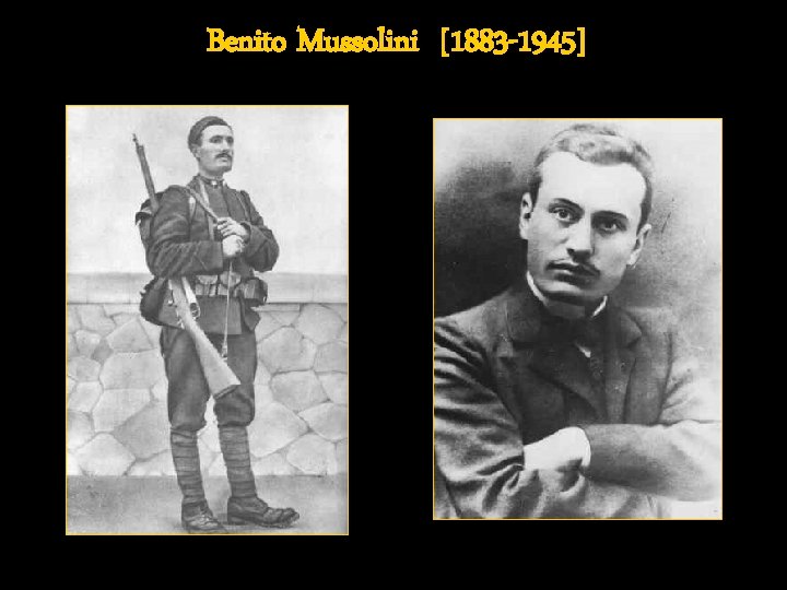 Benito Mussolini [1883 -1945] 