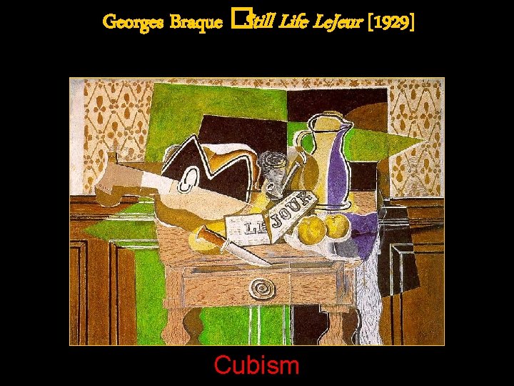 Georges Braque �Still Life Le. Jeur [1929] Cubism 