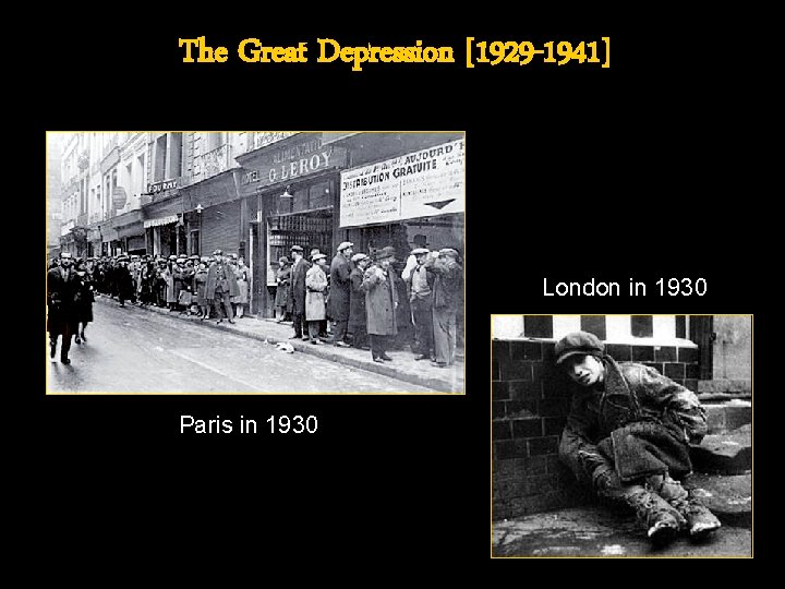 The Great Depression [1929 -1941] London in 1930 Paris in 1930 