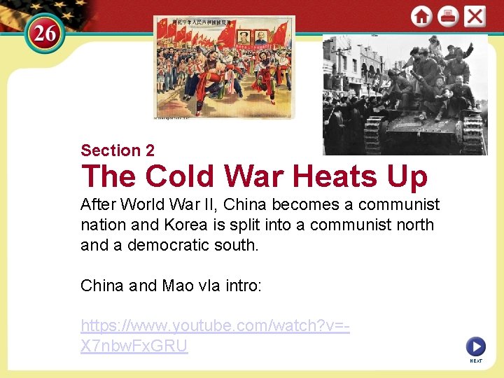 Section 2 The Cold War Heats Up After World War II, China becomes a