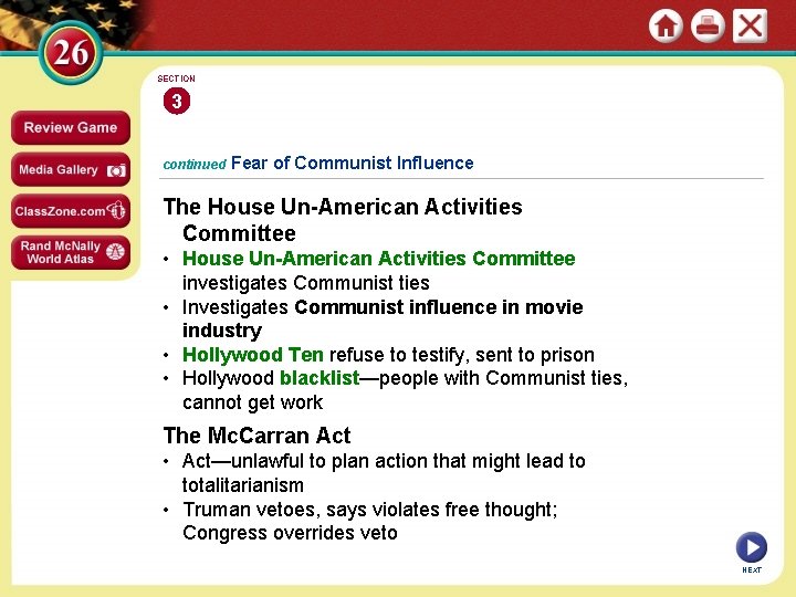 SECTION 3 continued Fear of Communist Influence The House Un-American Activities Committee • House