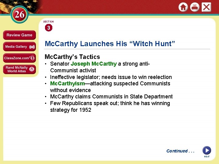 SECTION 3 Mc. Carthy Launches His “Witch Hunt” Mc. Carthy’s Tactics • Senator Joseph