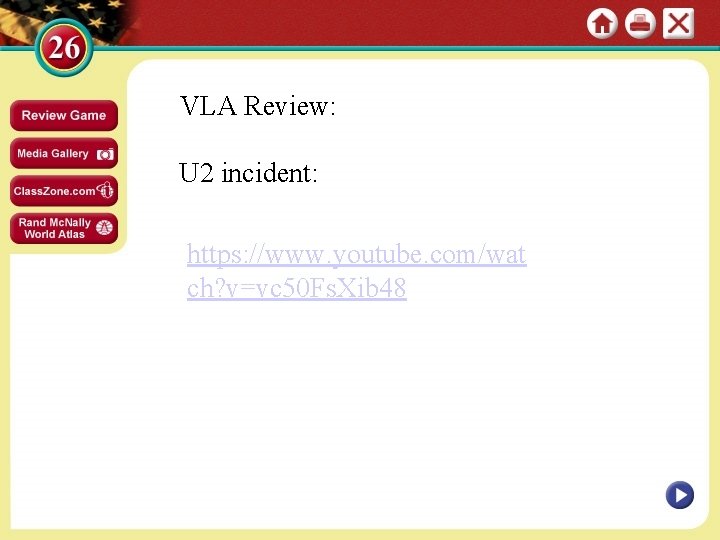 VLA Review: U 2 incident: https: //www. youtube. com/wat ch? v=vc 50 Fs. Xib