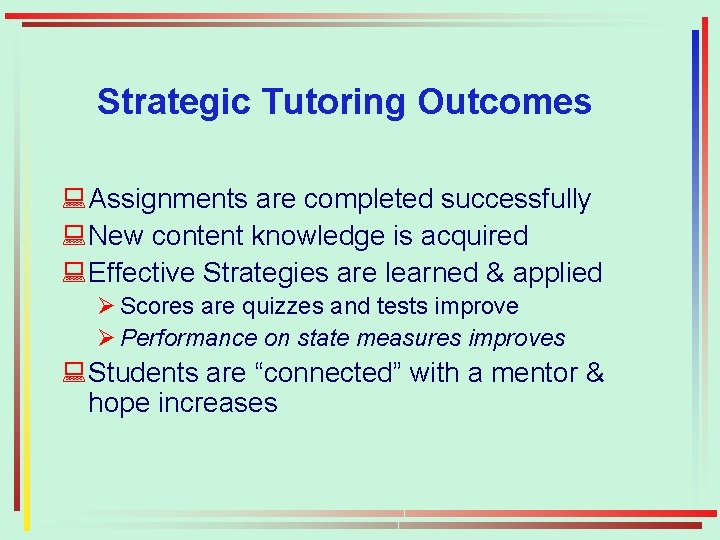 Strategic Tutoring Outcomes : Assignments are completed successfully : New content knowledge is acquired
