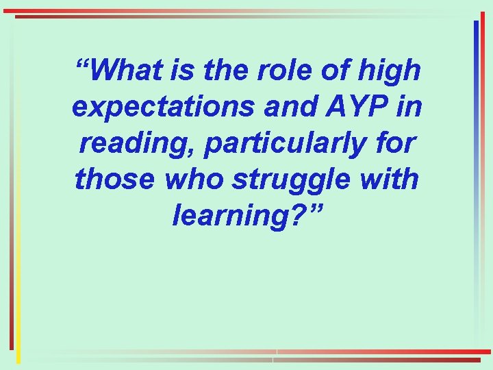 “What is the role of high expectations and AYP in reading, particularly for those