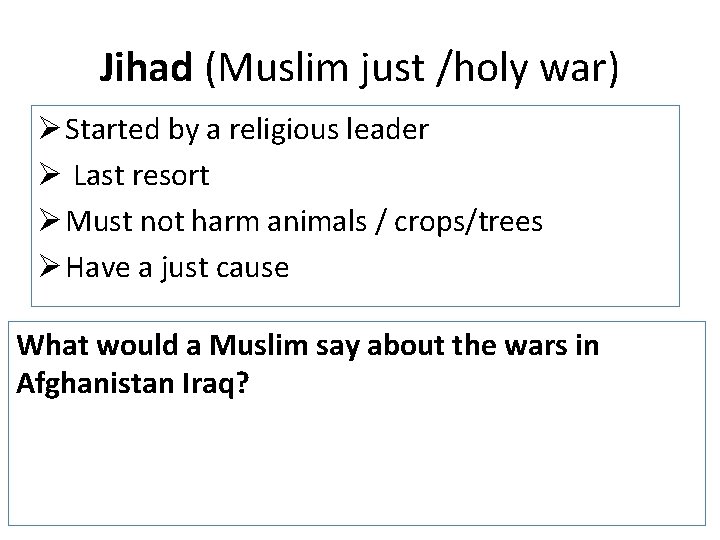 Jihad (Muslim just /holy war) Ø Started by a religious leader Ø Last resort