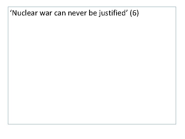 ‘Nuclear war can never be justified’ (6) 