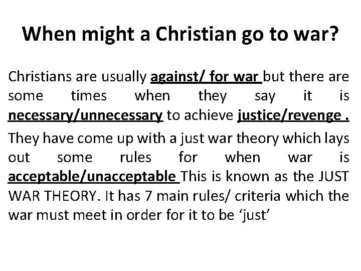 When might a Christian go to war? Christians are usually against/ for war but