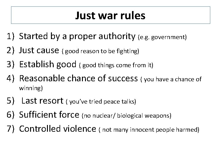 Just war rules 1) 2) 3) 4) Started by a proper authority (e. g.