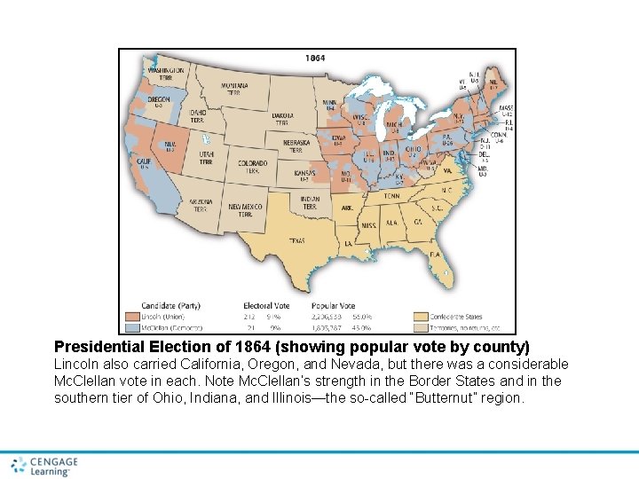 Presidential Election of 1864 (showing popular vote by county) Lincoln also carried California, Oregon,