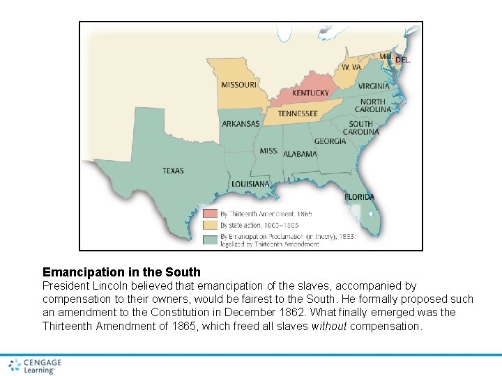 Emancipation in the South President Lincoln believed that emancipation of the slaves, accompanied by