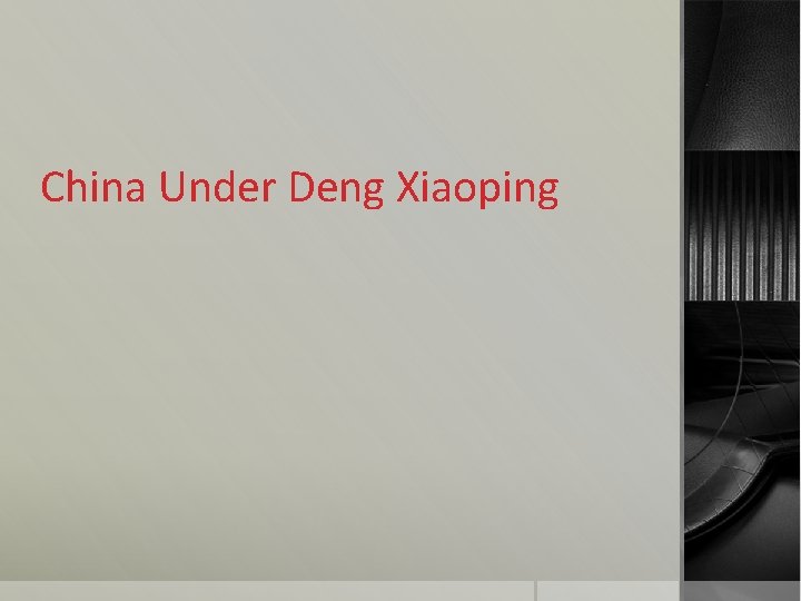 China Under Deng Xiaoping 