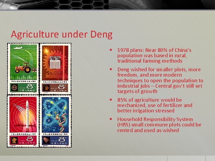 Agriculture under Deng § 1978 plans: Near 80% of China’s population was based in