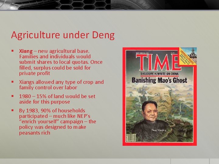 Agriculture under Deng § Xiang – new agricultural base. Families and individuals would submit