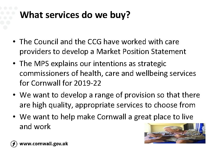 What services do we buy? • The Council and the CCG have worked with