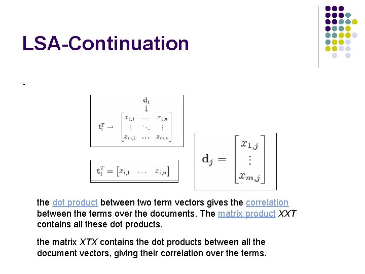 LSA-Continuation. the dot product between two term vectors gives the correlation between the terms