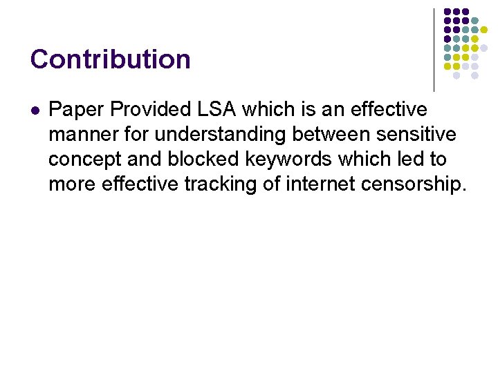 Contribution l Paper Provided LSA which is an effective manner for understanding between sensitive