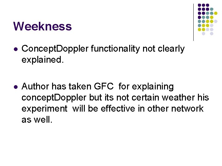 Weekness l Concept. Doppler functionality not clearly explained. l Author has taken GFC for