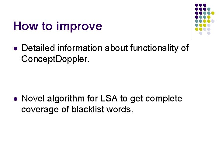 How to improve l Detailed information about functionality of Concept. Doppler. l Novel algorithm
