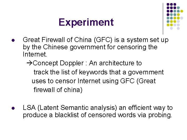 Experiment Great Firewall of China (GFC) is a system set up by the Chinese
