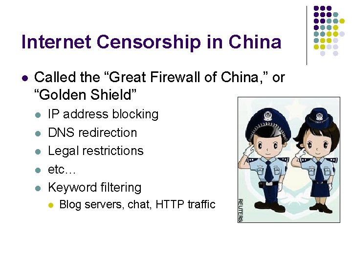 Internet Censorship in China l Called the “Great Firewall of China, ” or “Golden
