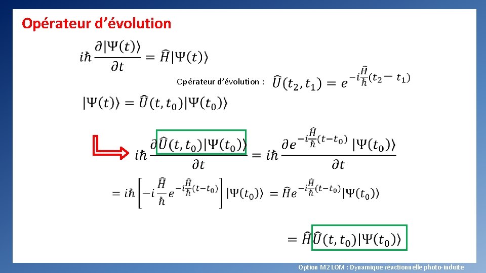 Opérateur d’évolution : 0 Option M 2 LOM : Dynamique réactionnelle photo-induite 