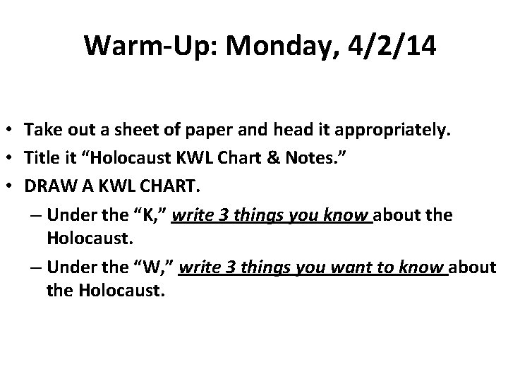 Warm-Up: Monday, 4/2/14 • Take out a sheet of paper and head it appropriately.