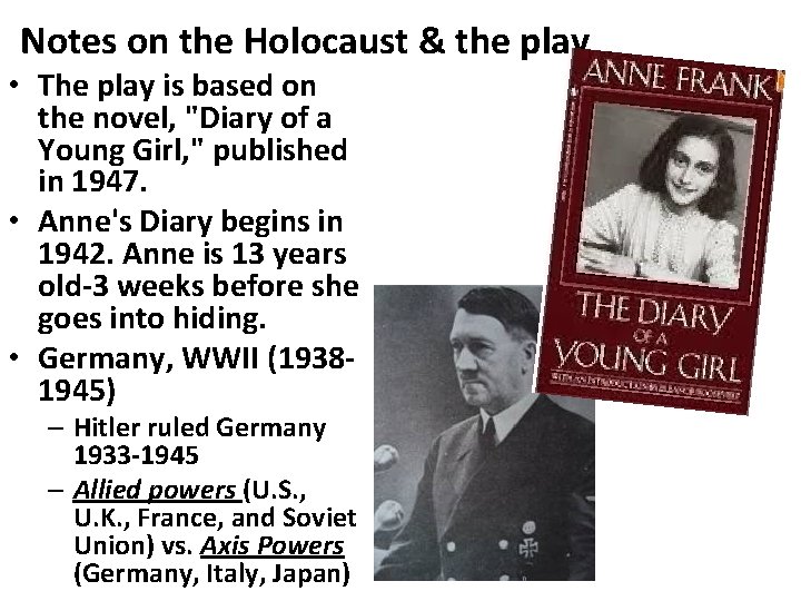 Notes on the Holocaust & the play • The play is based on the