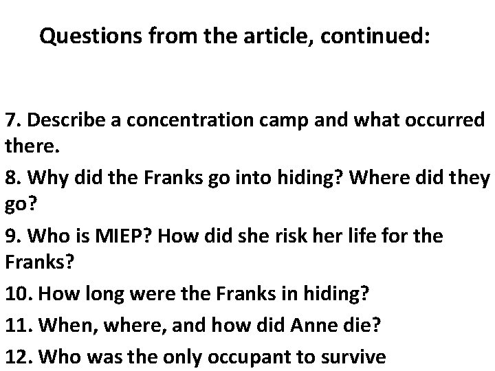 Questions from the article, continued: 7. Describe a concentration camp and what occurred there.