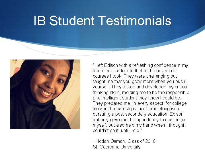 IB Student Testimonials “I left Edison with a refreshing confidence in my future and