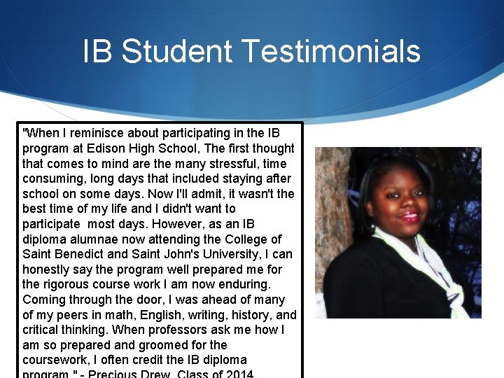 IB Student Testimonials "When I reminisce about participating in the IB program at Edison