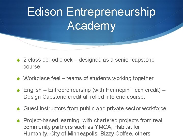 Edison Entrepreneurship Academy S 2 class period block – designed as a senior capstone