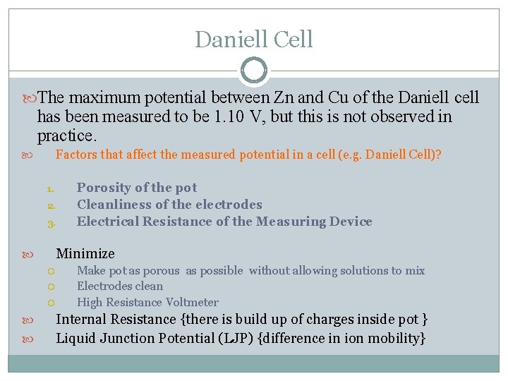 Daniell Cell The maximum potential between Zn and Cu of the Daniell cell has