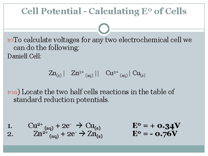 Cell Potential - Calculating E 0 of Cells To calculate voltages for any two