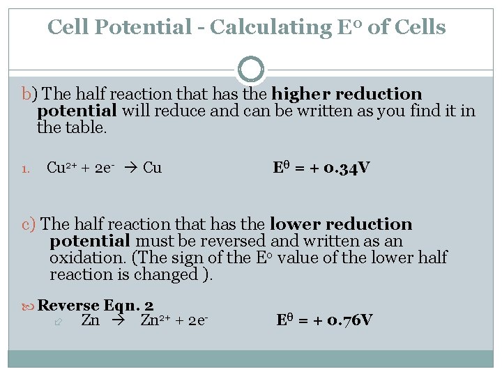 Cell Potential - Calculating E 0 of Cells b) The half reaction that has