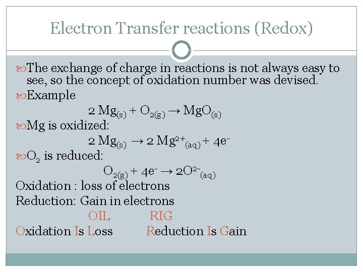 Electron Transfer reactions (Redox) The exchange of charge in reactions is not always easy