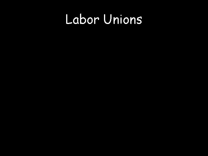 Labor Unions 