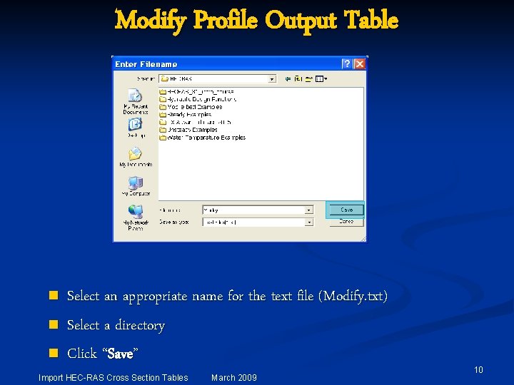 Modify Profile Output Table n n n Select an appropriate name for the text