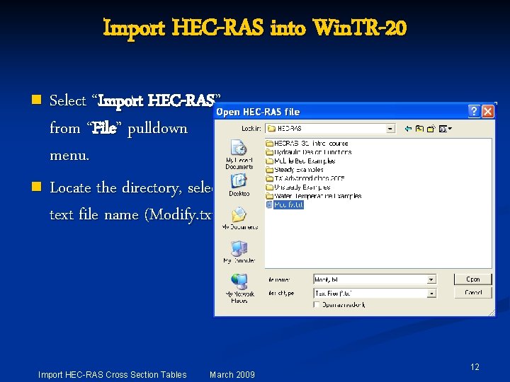 Import HEC-RAS into Win. TR-20 Select “Import HEC-RAS” from “File” pulldown menu. n Locate